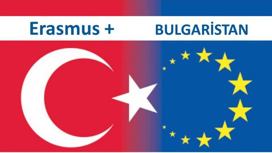 ERASMUS + PROJESİ KAPSAMINDA OKULUMUZ ÖĞRETMEN VE ÖĞRENCİLERİ BULGARİSTAN'DA